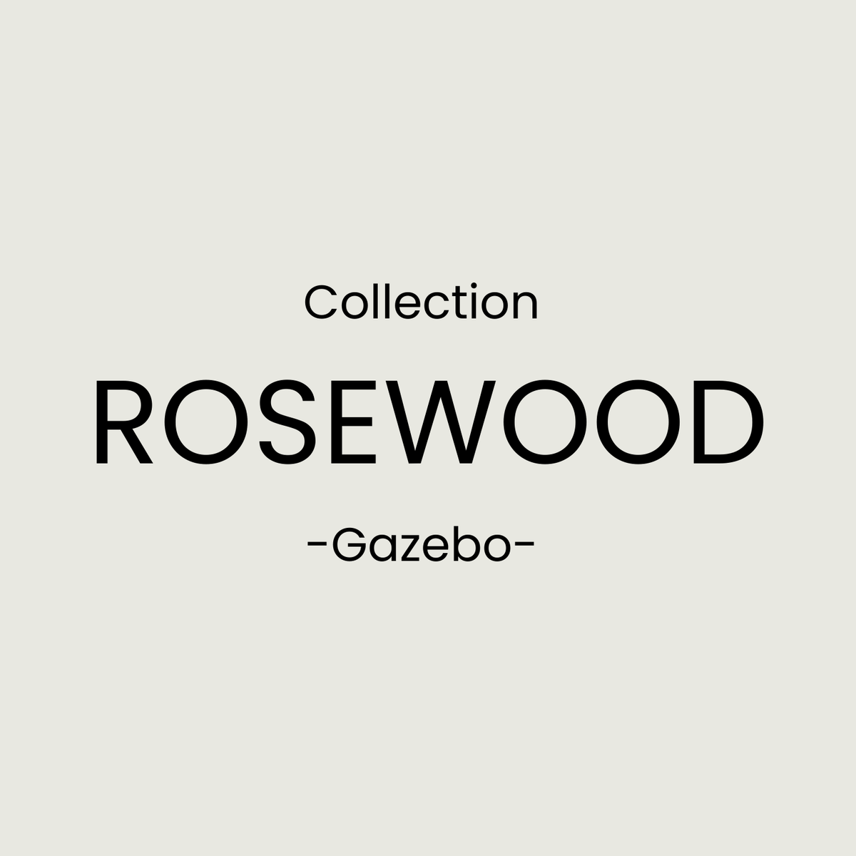 Rosewood Collection